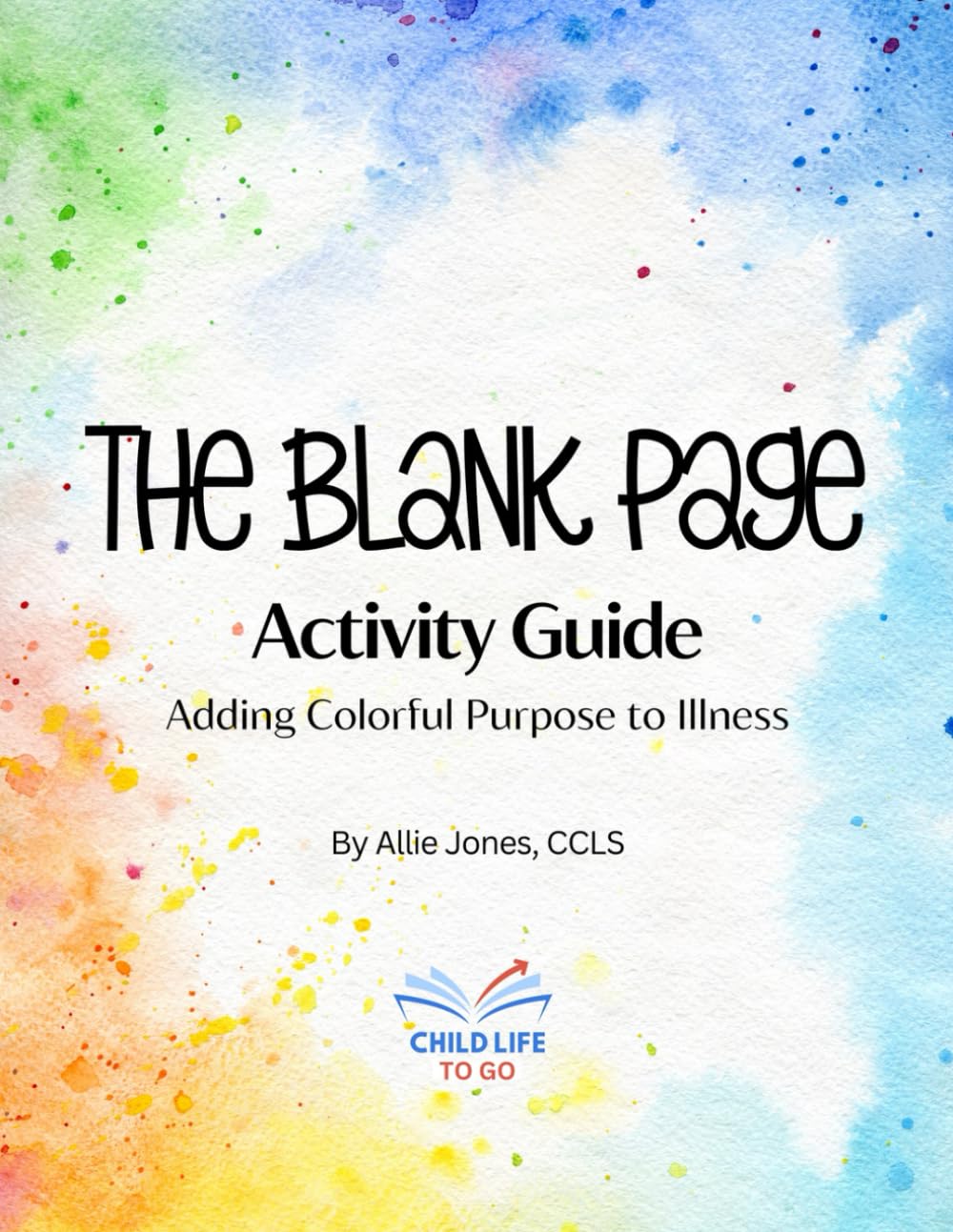 The Blank Page Activity Guide: Adding Colorful Purpose to Illness