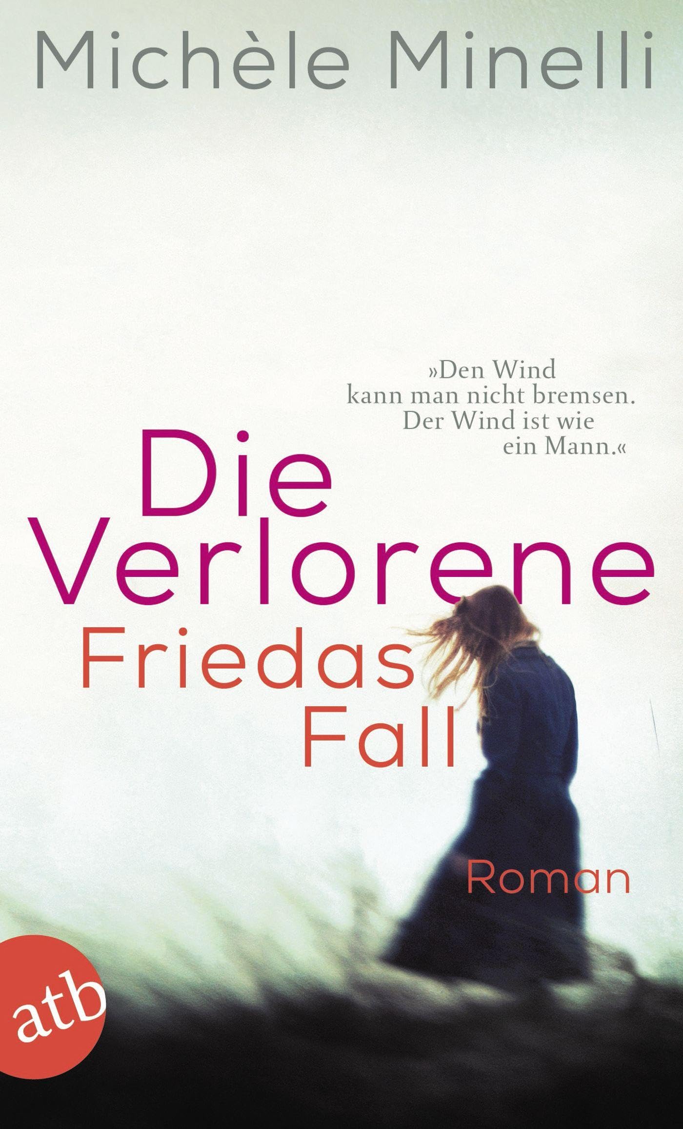 Die Verlorene - Friedas Fall: Roman