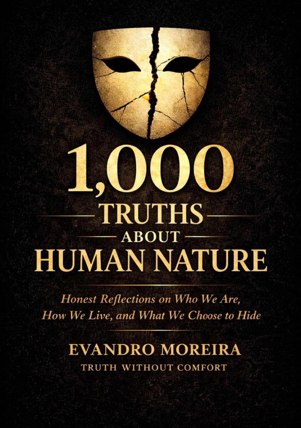 1,000 Truths About Human Nature: Honest Reflections on Who We Are, How We Live, and What We Choose to Hide