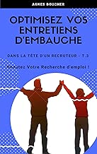 Download Optimisez vos entretiens d’embauche: Boostez votre recherche d'emploi ! (Dans la tête d’un recruteur t. 3) PDF