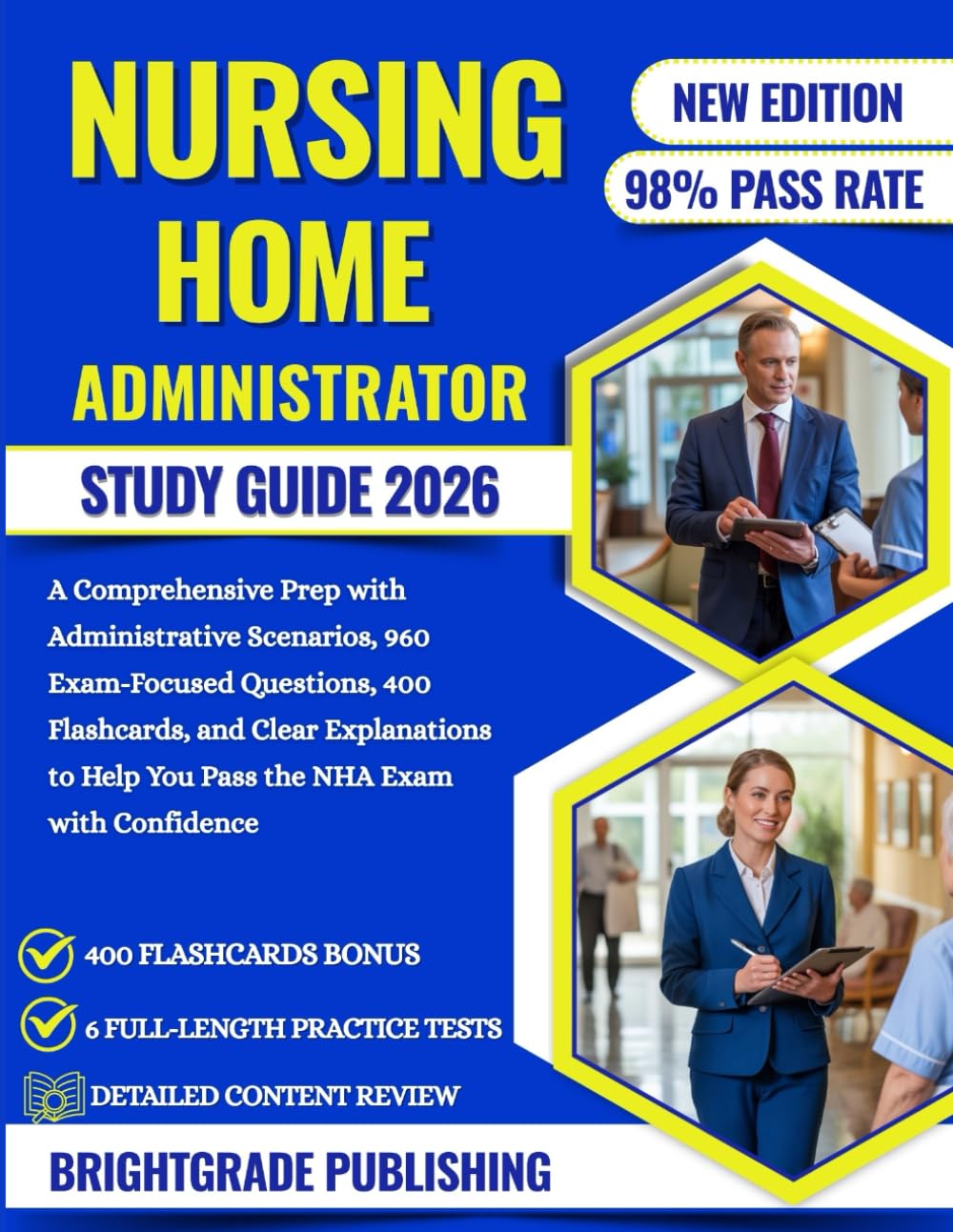NURSING HOME ADMINISTRATOR STUDY GUIDE 2026: A Comprehensive Prep with Administrative Scenarios, 960 Exam-Focused Questions, 400 Flashcards, and Clear ... to Help You Pass the NHA Exam with Confidence