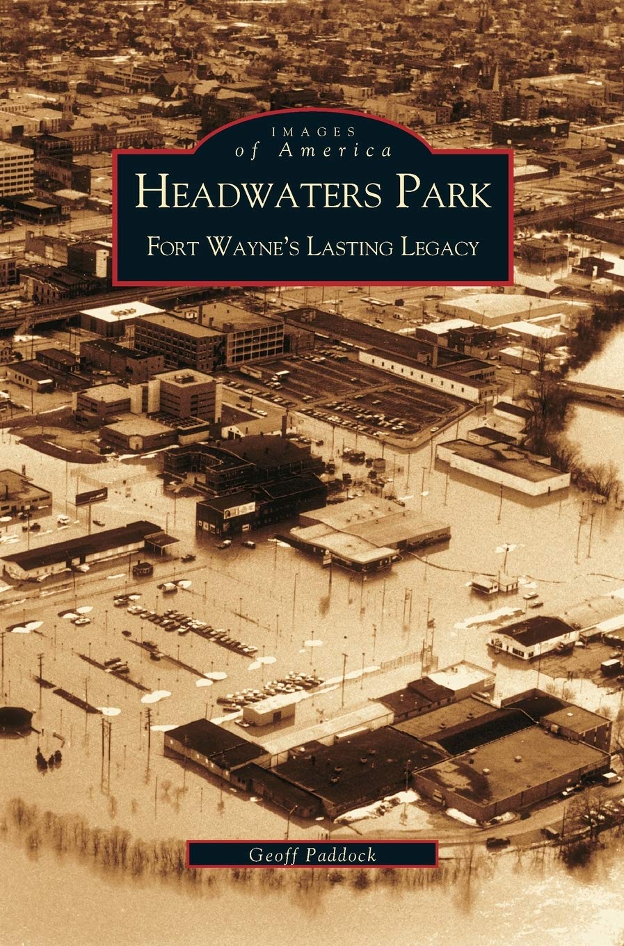 Headwaters Park: Fort Wayne's Lasting Legacy