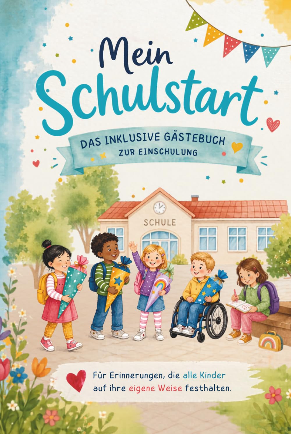 Inklusives Gästebuch zur Einschulung für Kinder - Mein Schulstart: Erinnerungsbuch mit viel Platz zum Malen, Ankreuzen & Gestaltung - Schulanfang Geschenk
