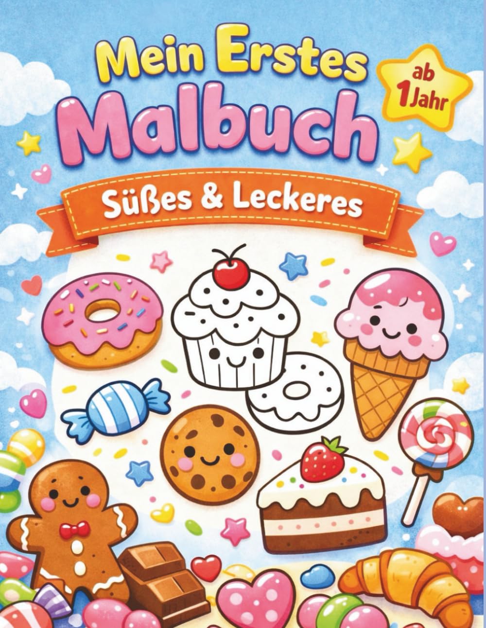 Mein Erstes Malbuch – Süßes & Leckeres: Einfaches Malbuch für Kinder ab 1 Jahr | Erstes Ausmalbuch für Babys und Kleinkinder | Große einfache Malbilder mit dicken Linien| einfache Malbilder Kinder