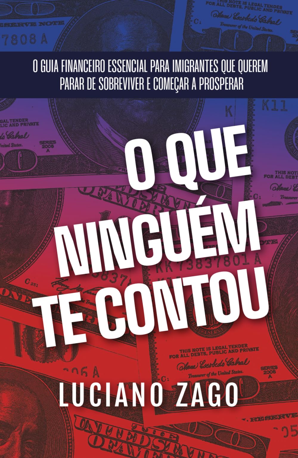 O que ninguém te contou: O guia financeiro essencial para imigrantes que querem parar de sobreviver e começar a prosperar