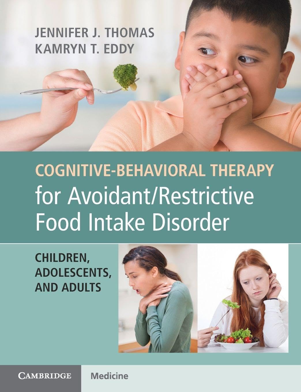 Cognitive-Behavioral Therapy for Avoidant/Restrictive Food Intake Disorder      1st Edition