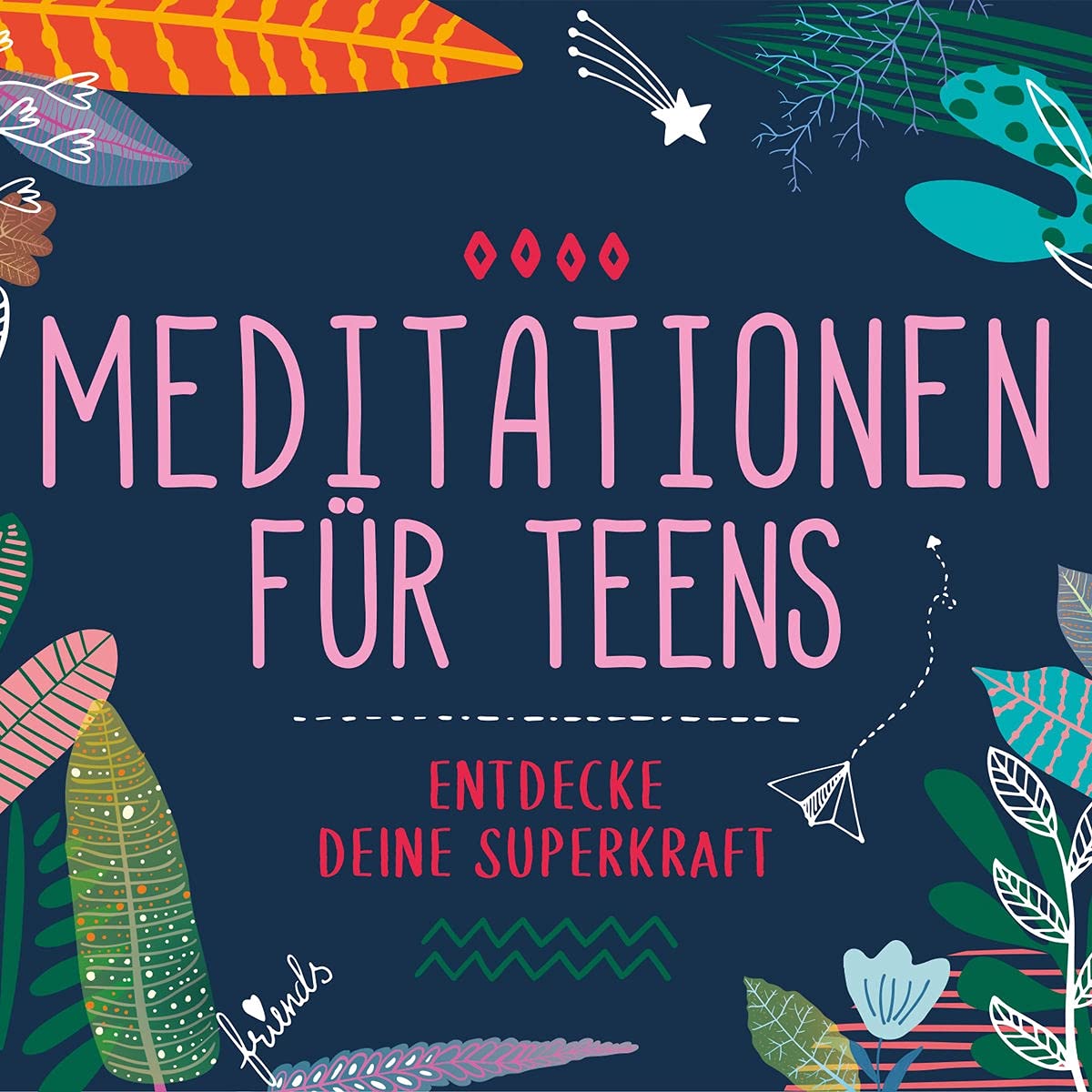 Meditationen Für Teens – Entdecke Deine Superkraft (Hörbuch)