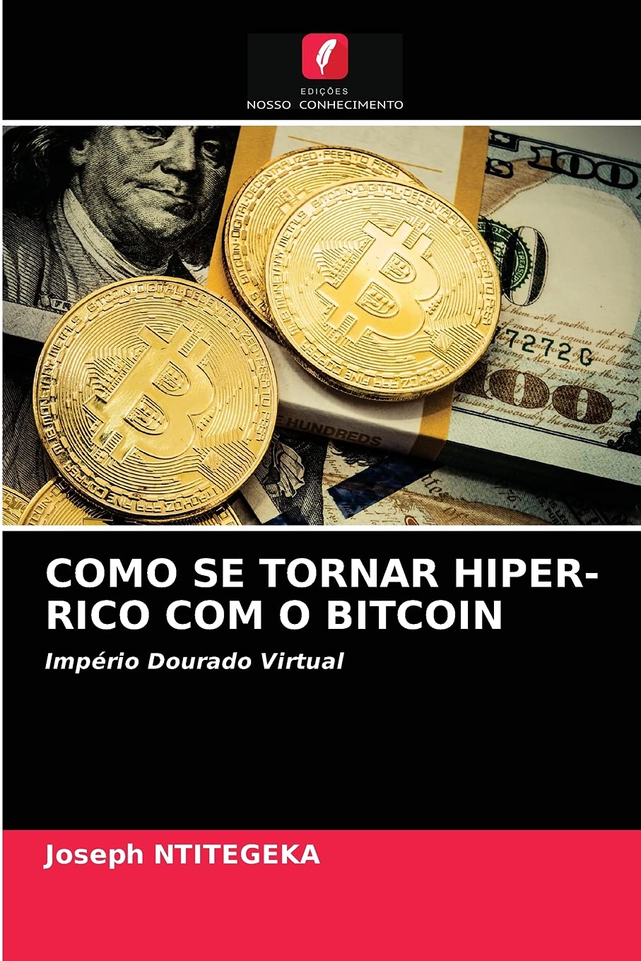COMO SE TORNAR HIPER-RICO COM O BITCOIN: Império Dourado Virtual |  Amazon.com.br