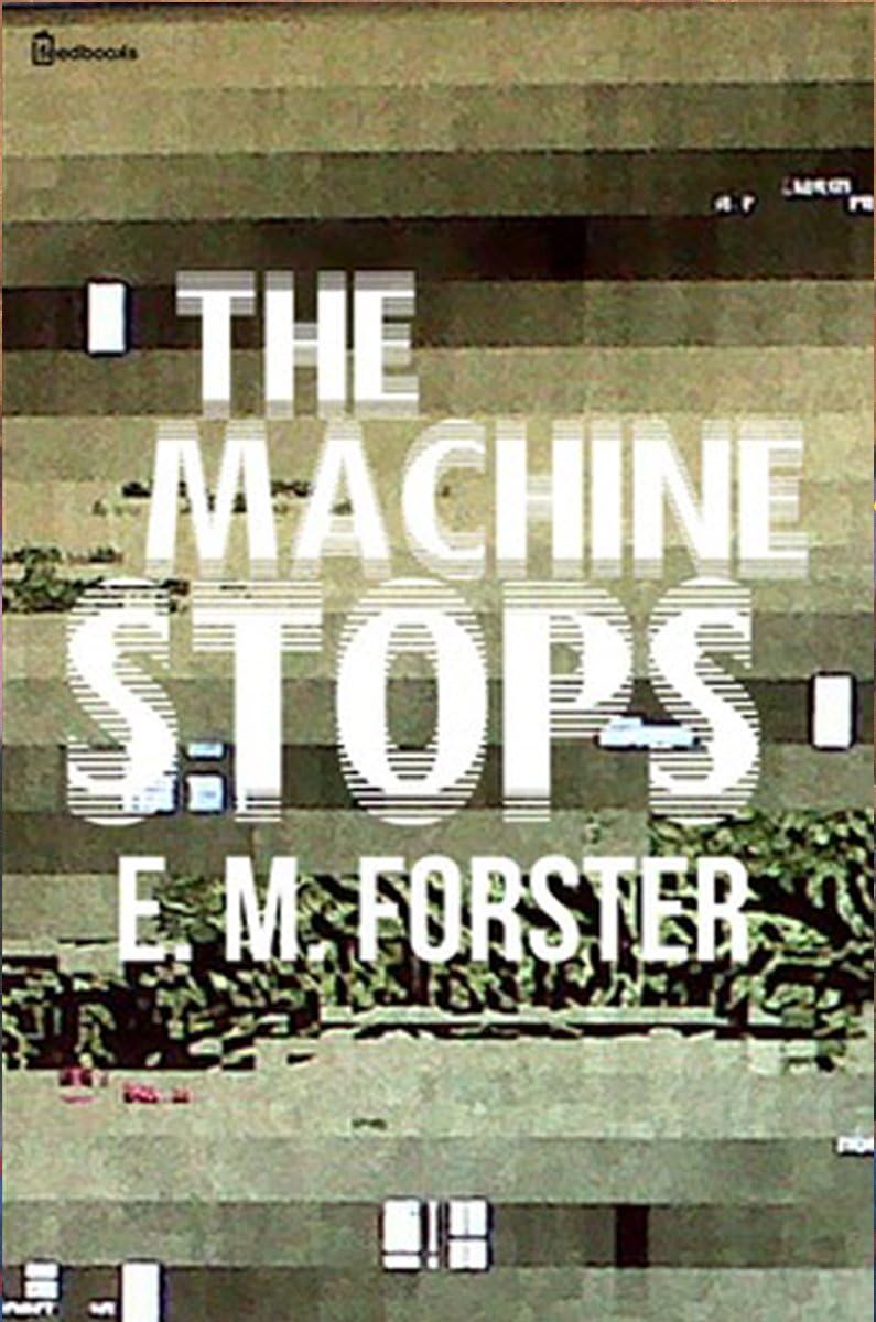 The Machine Stops: It describes a world in which almost all humans have lost the ability to live on the surface of the Earth