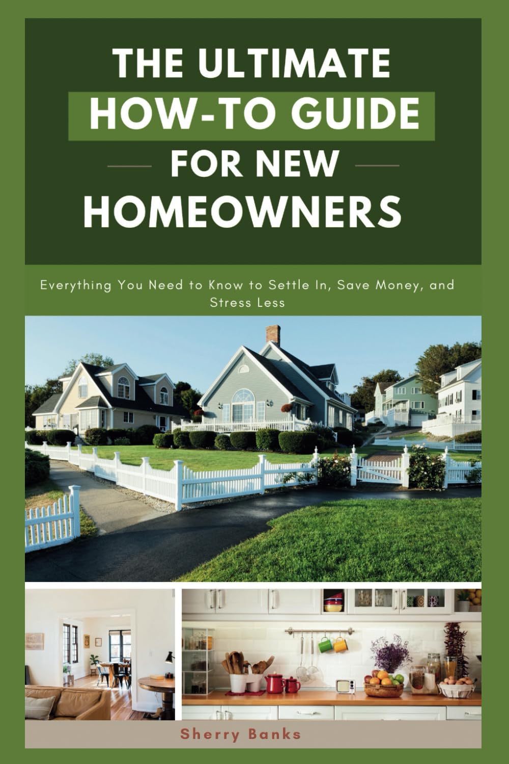 The Ultimate How-To Guide for New Homeowners: Everything You Need to Know to Settle In, Save Money, and Stress Less (The Home Care Collection)