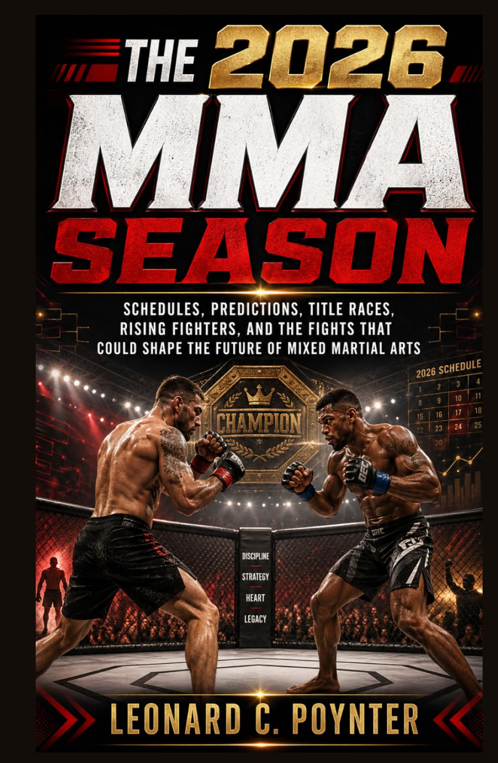 The 2026 MMA Season: Second Half Showdowns: Schedules, Predictions, Title Races, Rising Fighters, and the Fights That Could Shape the Future of Mixed Martial Arts