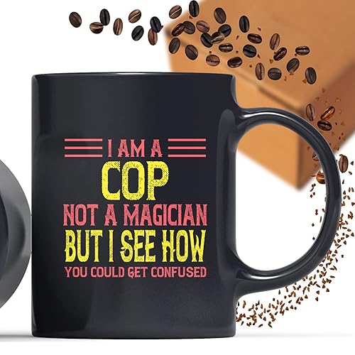 Coffee Mug I Am a Cop Not a Magician Cop Gift for Cop 407034