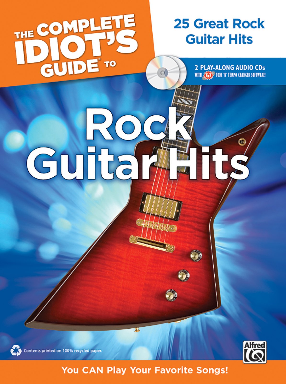 The Complete Idiot's Guide to Playing Rock Guitar: 25 Great Rock Guitar Hits -- You CAN Play Your Favorite Songs!, Book & 2 Enhanced CDs