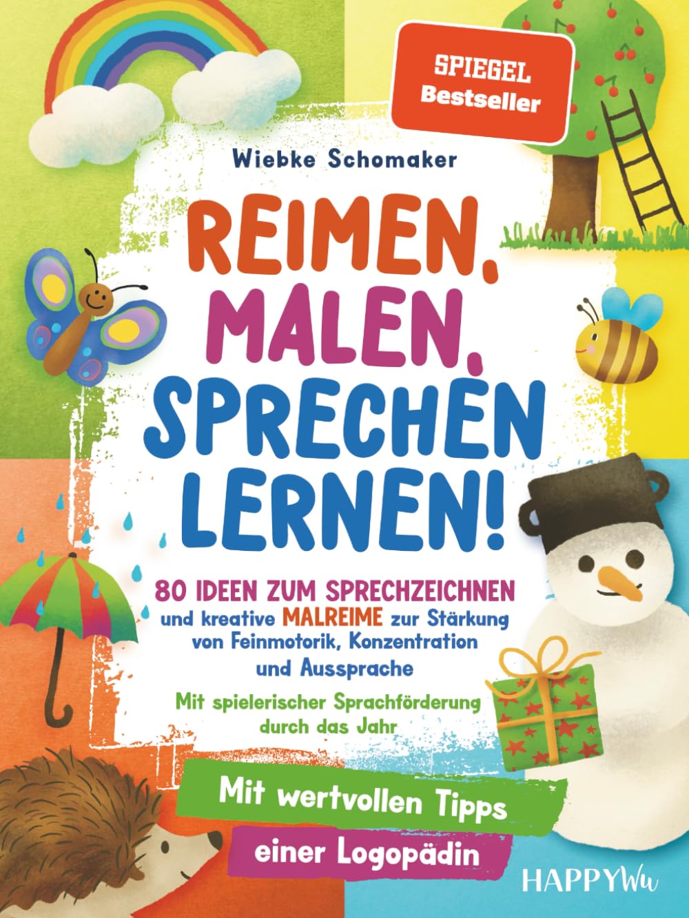 Reimen, Malen, Sprechen lernen! 80 Ideen zum Sprechzeichnen und kreative Malreime zur Stärkung von Feinmotorik, Konzentration und Aussprache: Mit ... durch das Jahr (Starke Sprache)