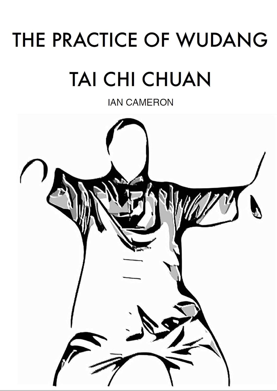 The Practice of Wudang Tai Chi Chuan