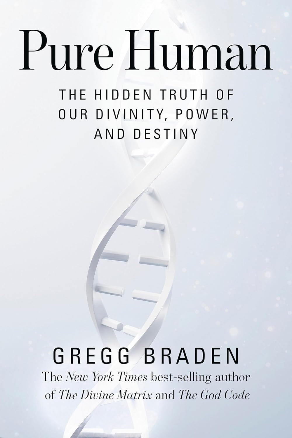 Pure Human The Hidden Truth of Our Divinity, Power, and Destiny(02)