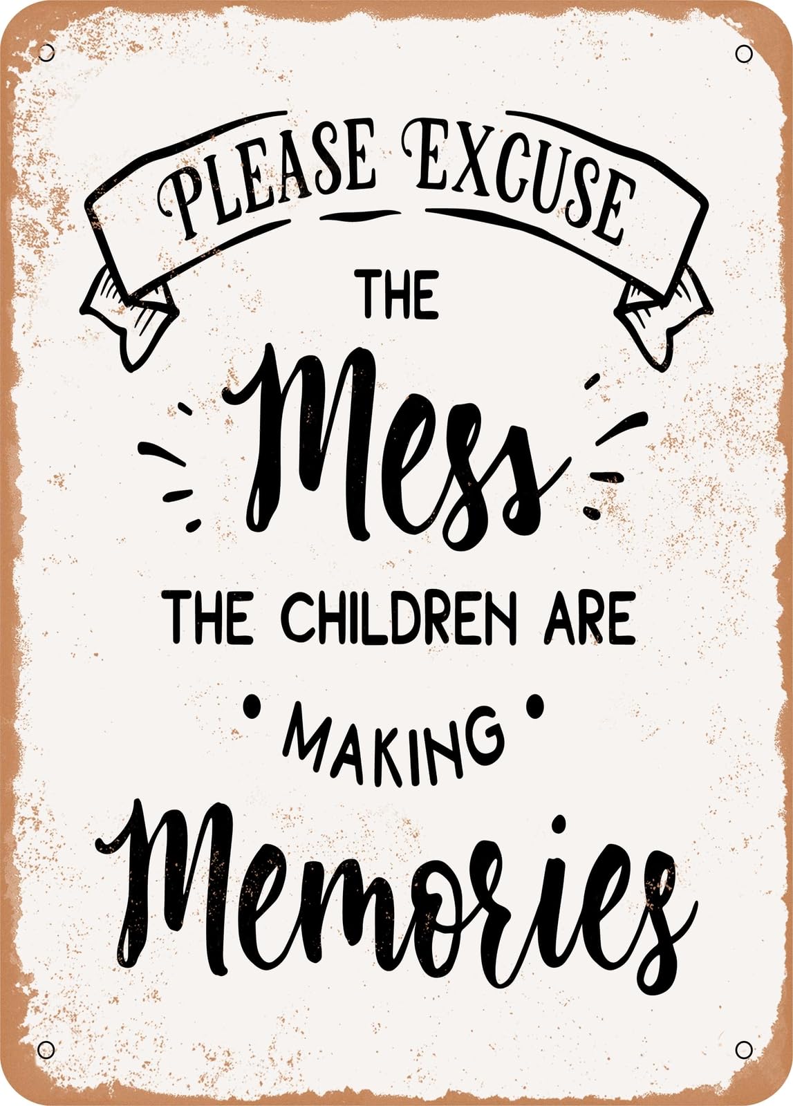 Metal Sign - Please Excuse the Mess the Children Are - 2 - Vintage Look home decor