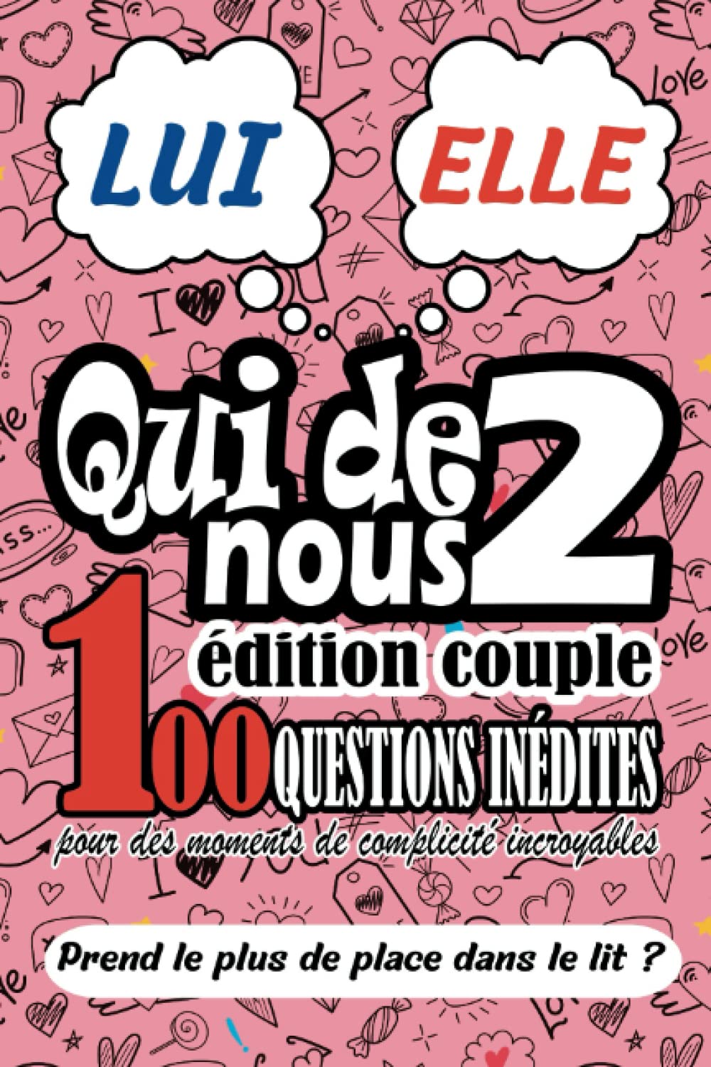 Independently published Qui de NOUS 2 édition couple: Jeu de couple original, 100 questions inédites pour des moments de complicité incroyables, cadeau Saint Valentin pour lui, pour elle