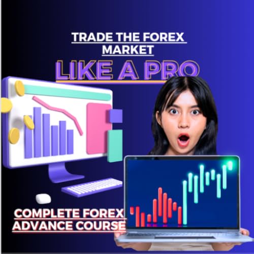 COMPLETE FOREX TRADING ADVANCE COURSE - BEGINNER TO PROFESSIONAL