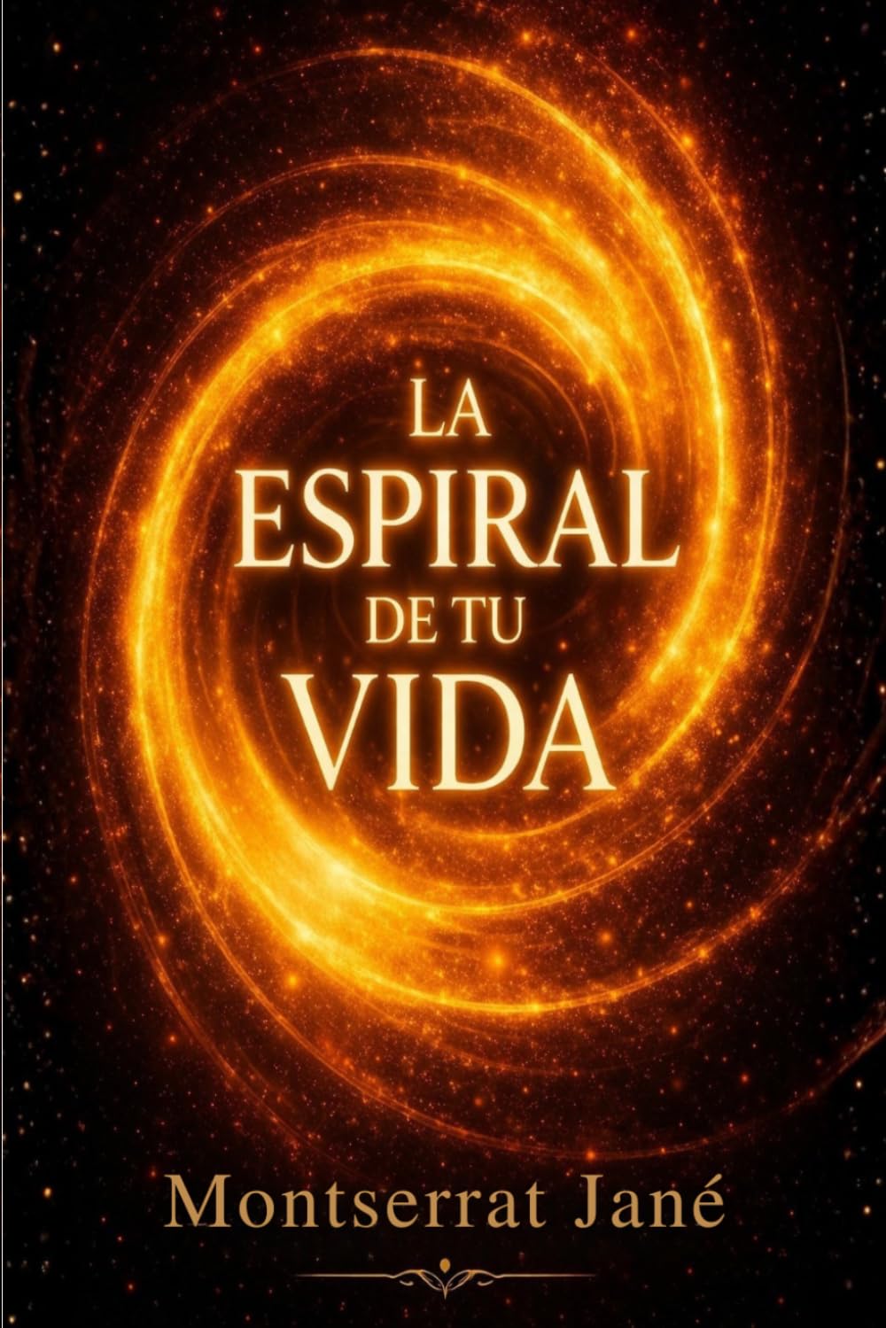 La Espiral de tu Vida: Guía de autoconocimiento, crecimiento personal y despertar espiritual para transformar tu vida y reconectar con tu esencia