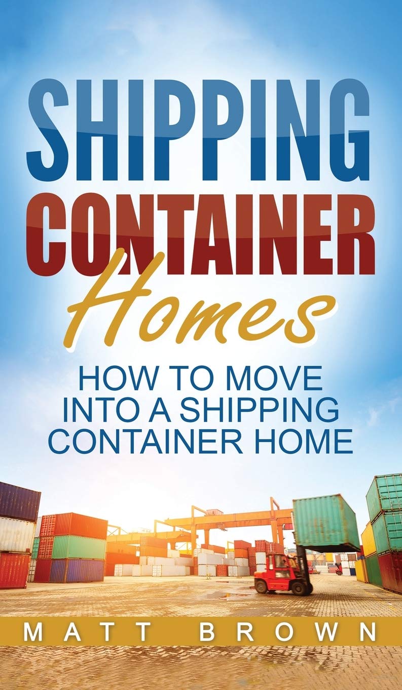 Buy Shipping Container Homes How to Move Into a Shipping Container