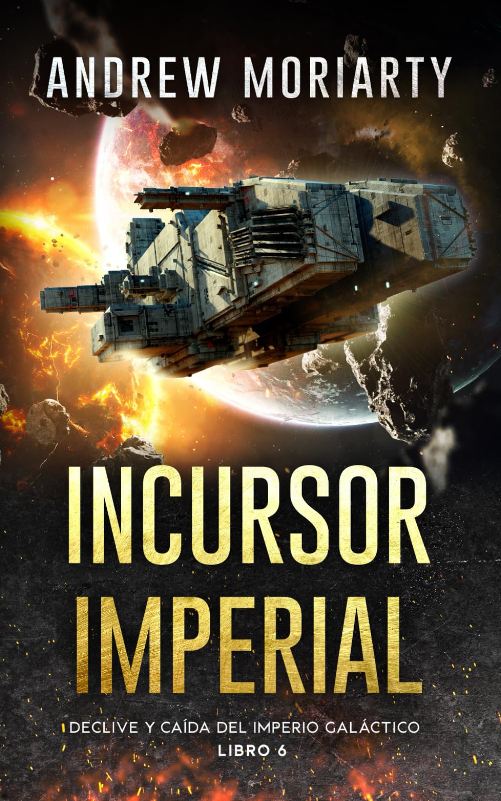 Incursor imperial: Declive y caída del Imperio Galáctico libro 6