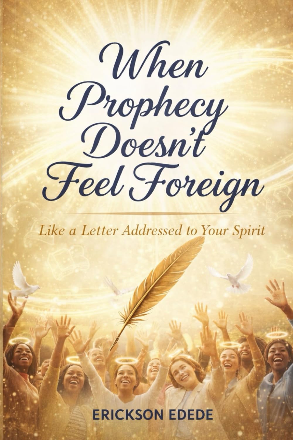 When Prophecy Doesn’t Feel Foreign.: Like a Letter Addressed to Your Spirit