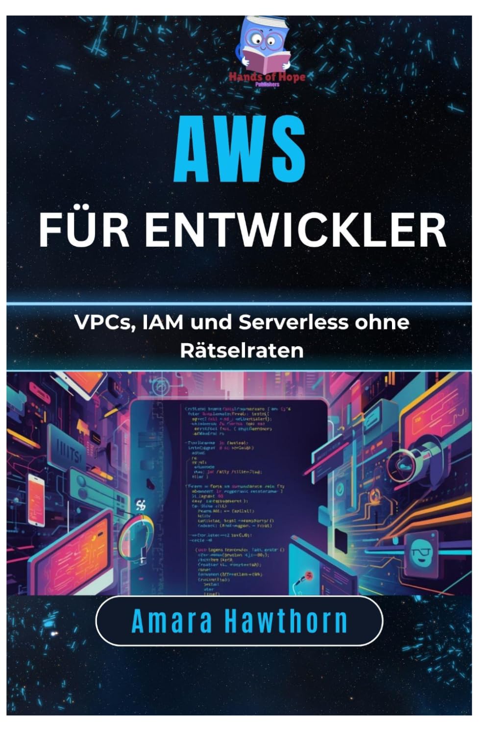 AWS für Entwickler: VPCs, IAM und Serverless ohne Rätselraten