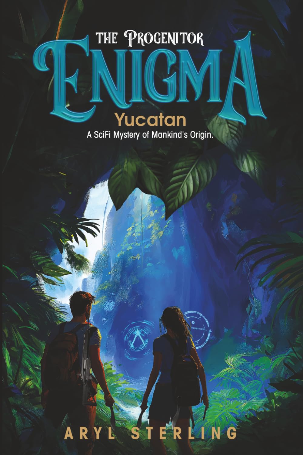 The Progenitor Enigma: YUCATAN: A SciFi Mystery of Man’s Origin: Book 3