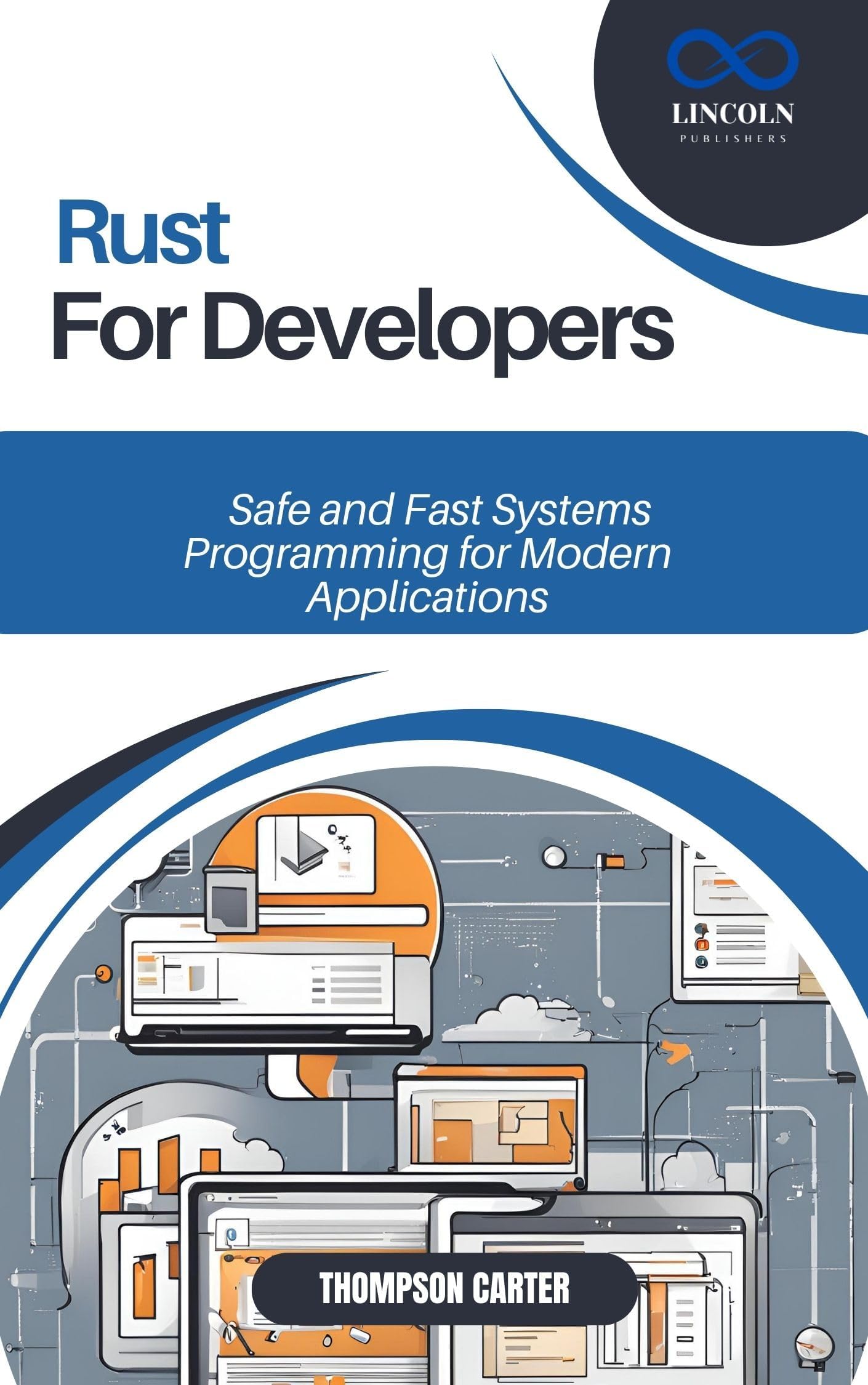 Rust for Developers: Safe and Fast Systems Programming for Modern Applications