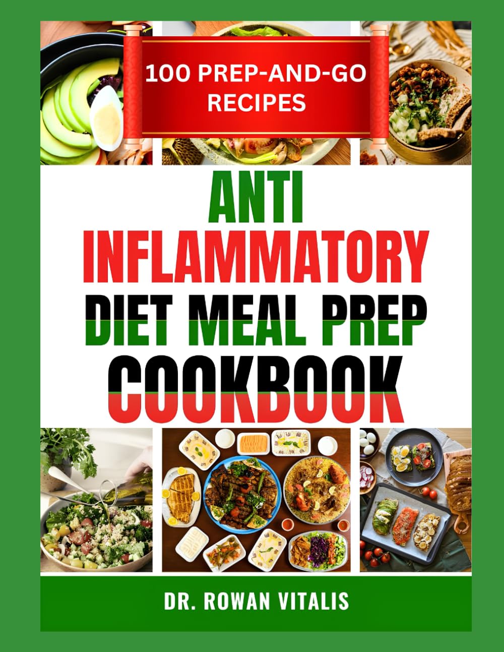 ANTI-INFLAMMATORY DIET MEAL PREP COOKBOOK