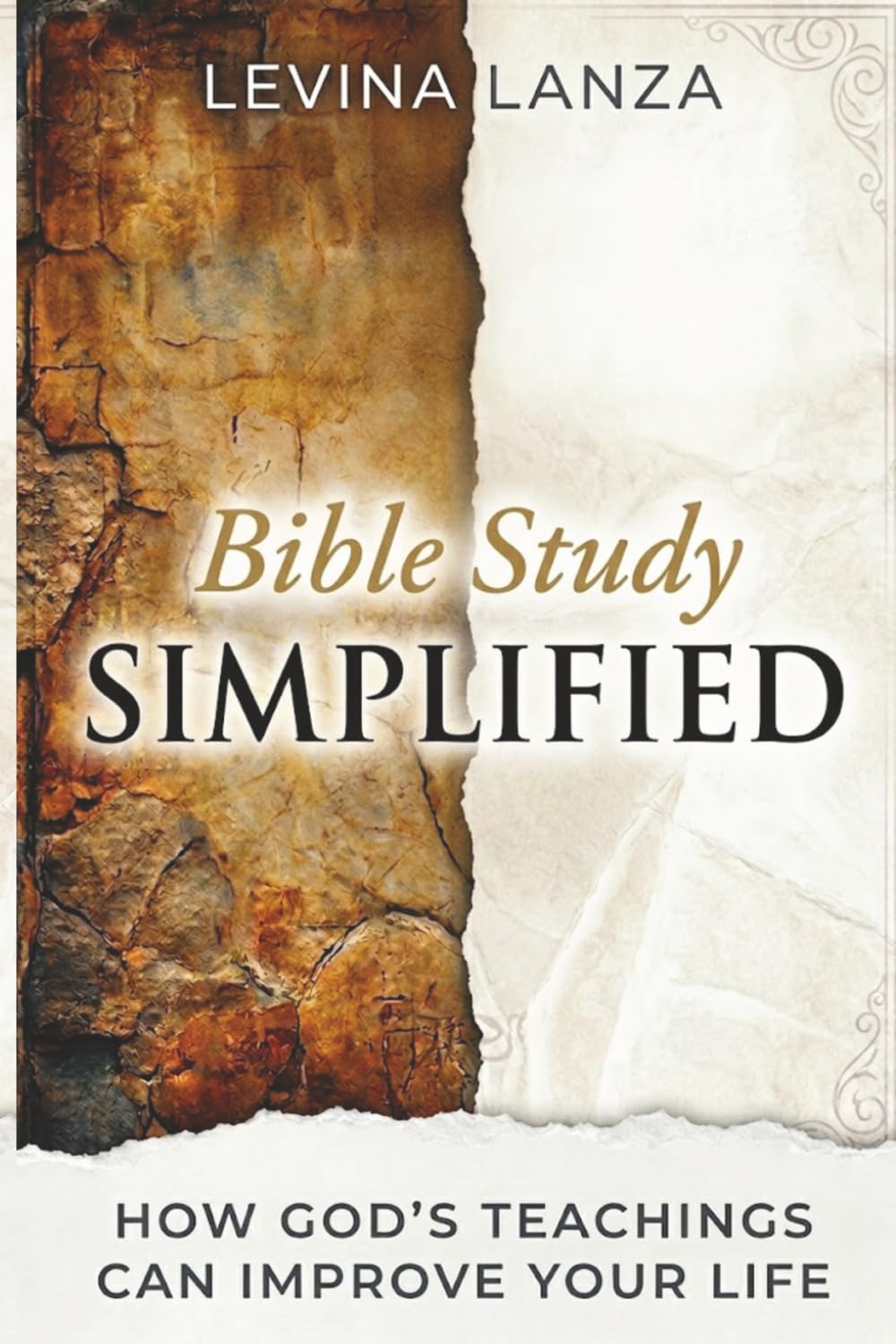Bible Study Simplified: How God’s Teachings Can Improve Your Life With Practical Steps For Beginners (The Biblical Wisdom & Growth Series)