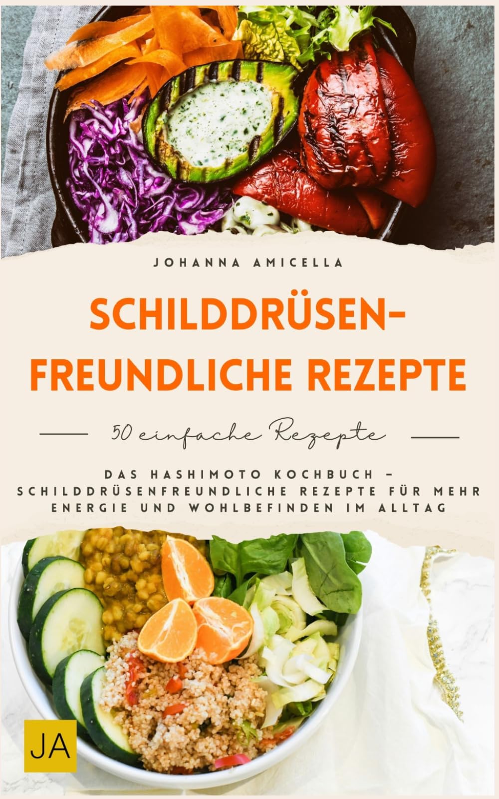 Schilddrüsenfreundliche Rezepte: Das Hashimoto Kochbuch – Schilddrüsenfreundliche Rezepte für mehr Energie und Wohlbefinden im Alltag