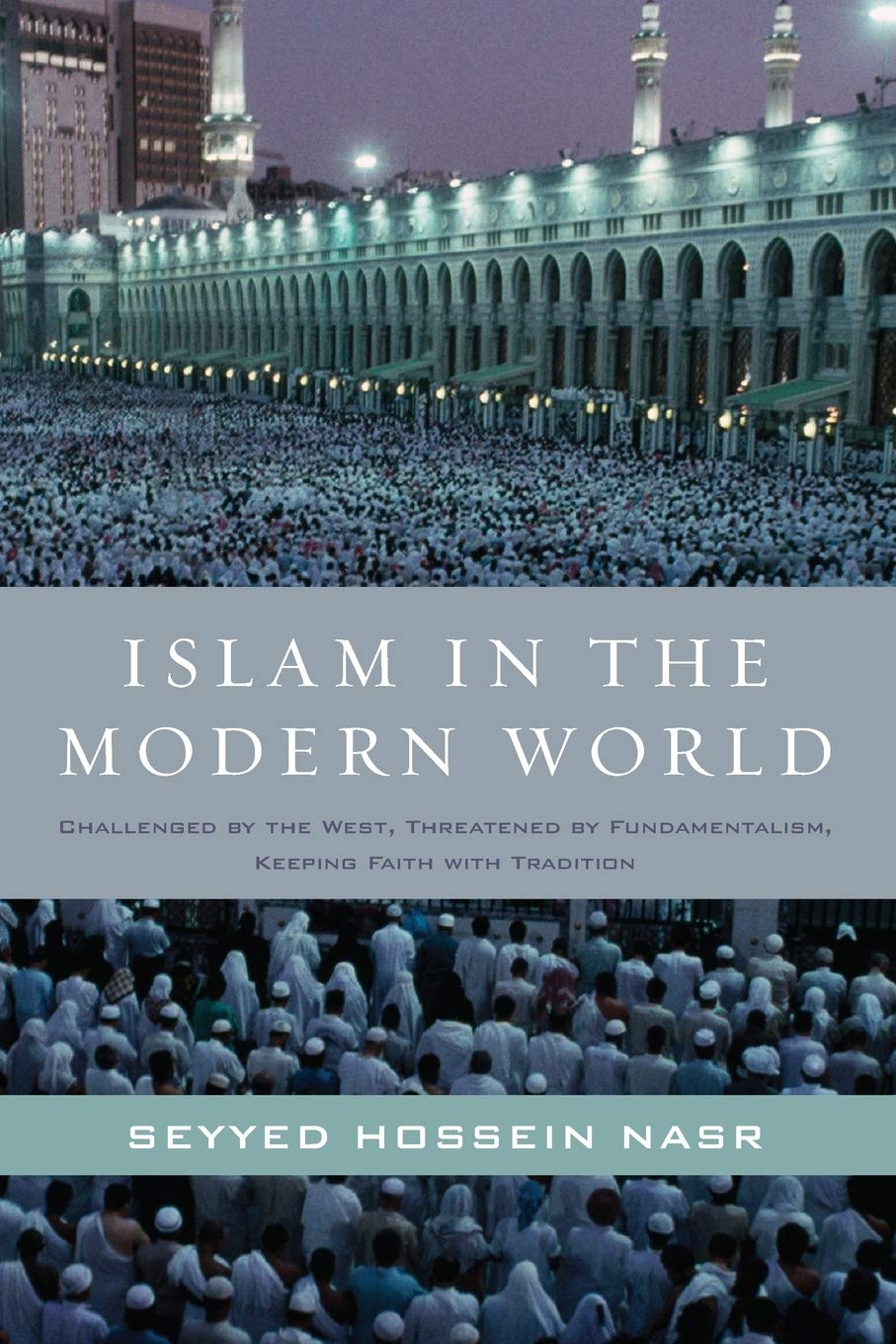 Islam in the Modern World: Challenged by the West,... - Seyyed Hossein Nasr
