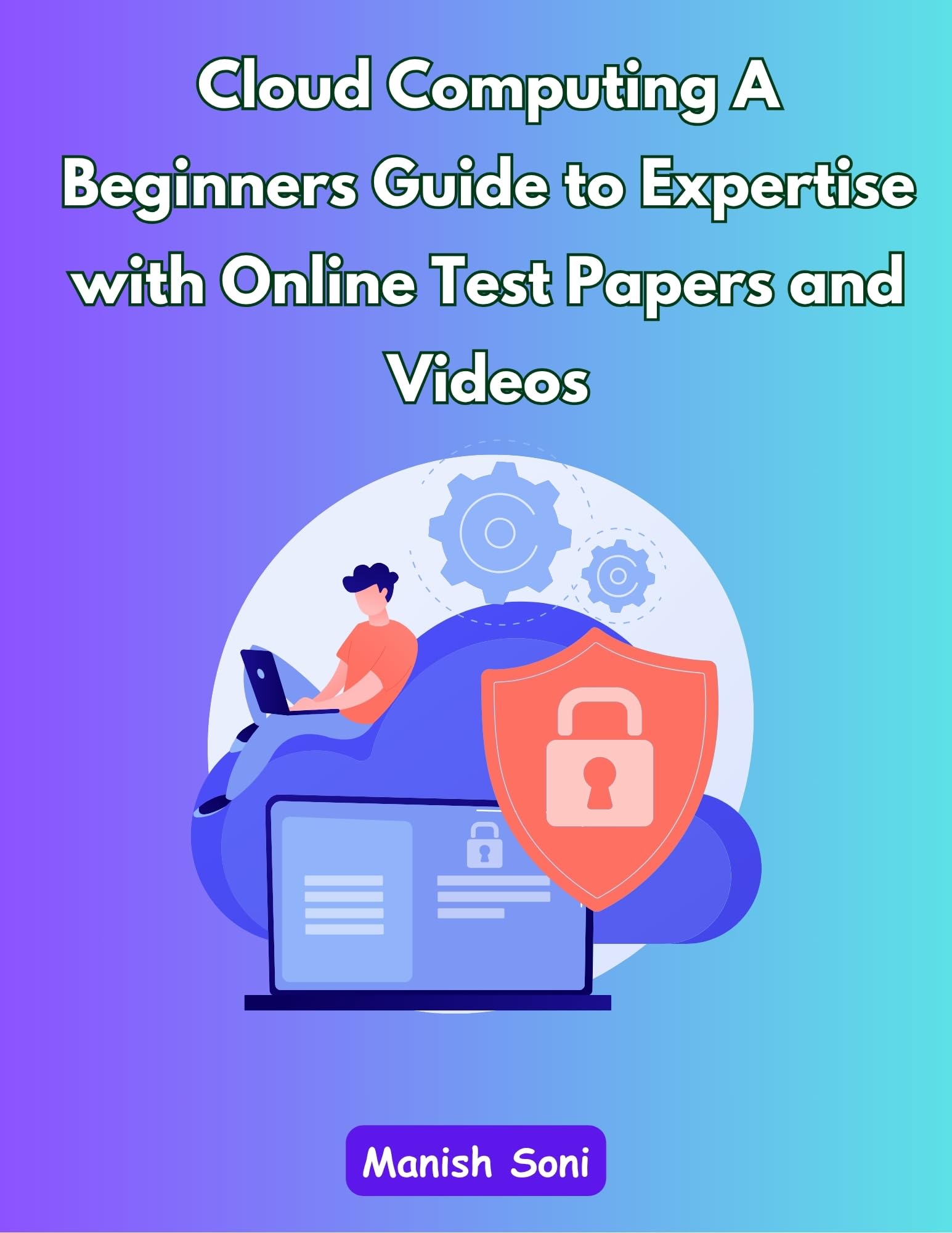 Cloud Computing: A Beginner’s Guide to Expertise eBook (Beginner to Advanced) Complete Study Guide – Full Syllabus Coverage, Solved & Unsolved Questions, PYQ, Practice Exercises, Online Test Papers, Video Lectures (Email Delivery of eBook in 2 Hours)-picture-17