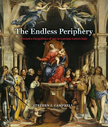 The Endless Periphery: Toward a Geopolitics of Art in Lorenzo Lotto's Italy