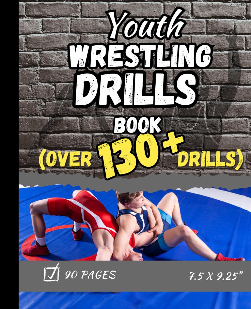 Youth Wrestling Drills Book: Over 130+ Drills