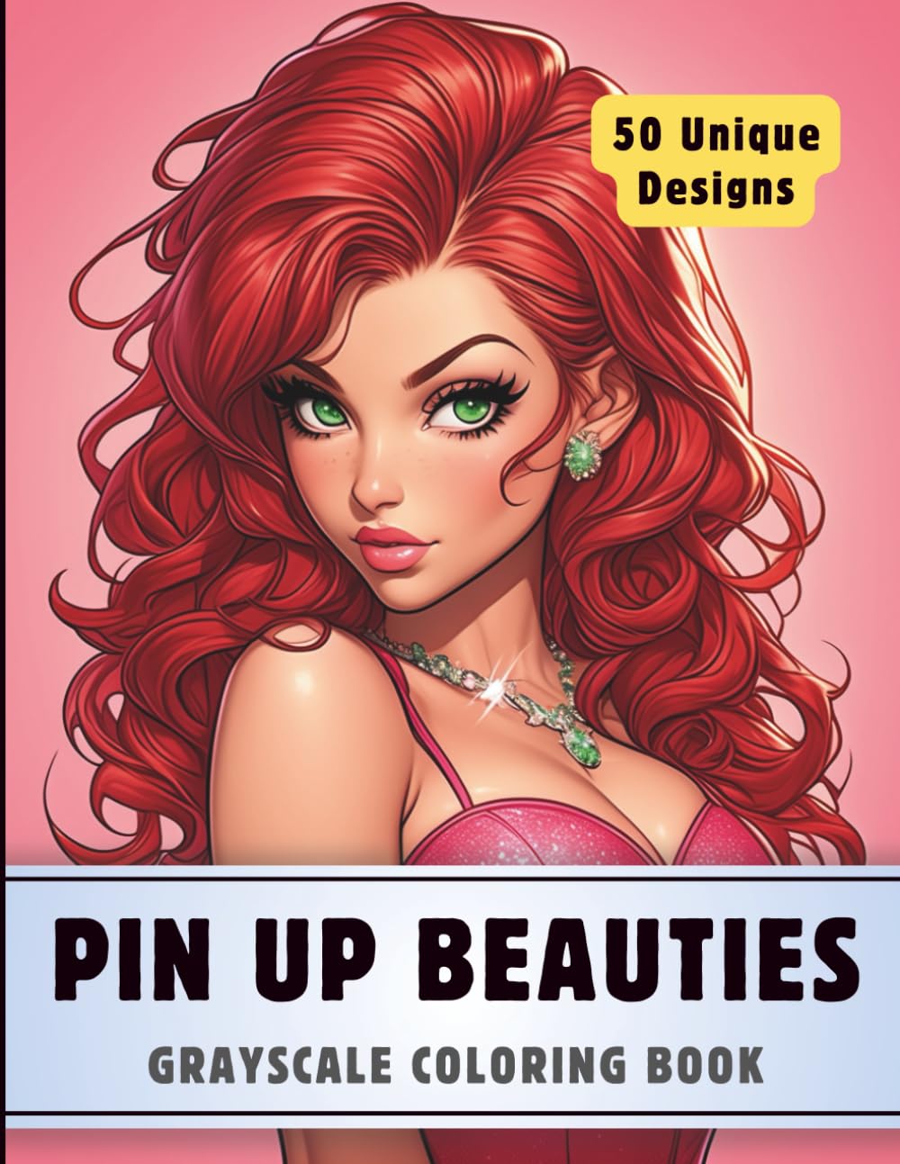 Pin Up Beauties Coloring Book: Grayscale Coloring Book for Adults with 50 High-Quality and Unique Illustrations for Relaxation and Stress Relief. (Premium Grayscale Coloring Books for Adults)