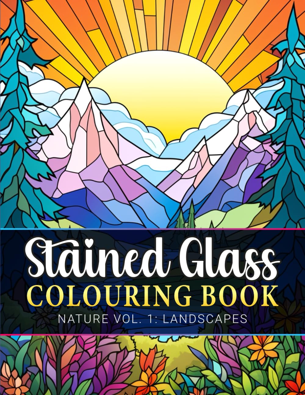 Stained Glass Colouring Book Nature Vol. 1: Landscapes: Beautiful Stained Glass Nature Scenes for Adults, Teenagers, and Seniors – Relaxing Colouring Pages for Stress Relief and Creativity
