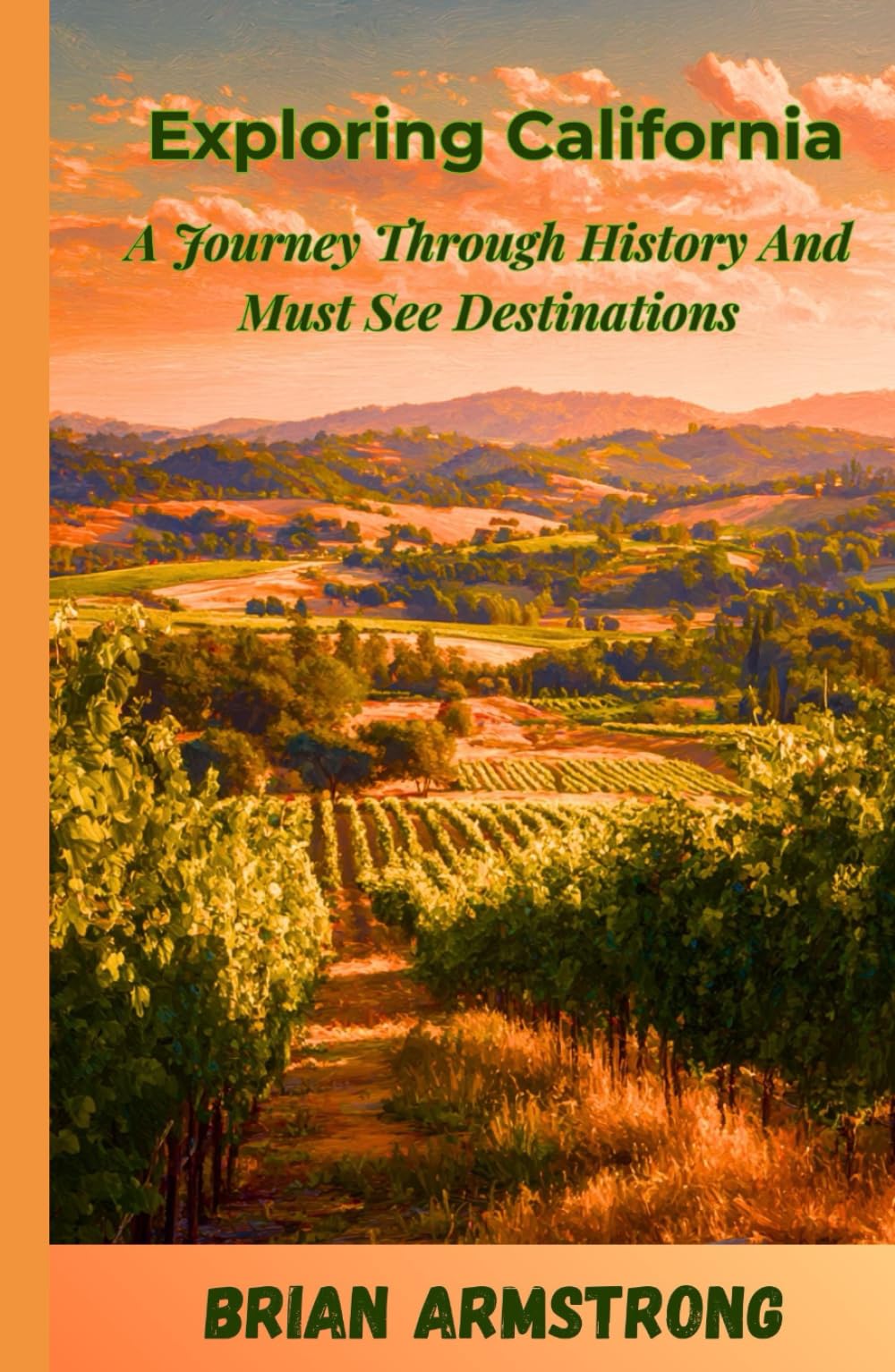 Exploring California: A Journey Through History And Must See Destinations