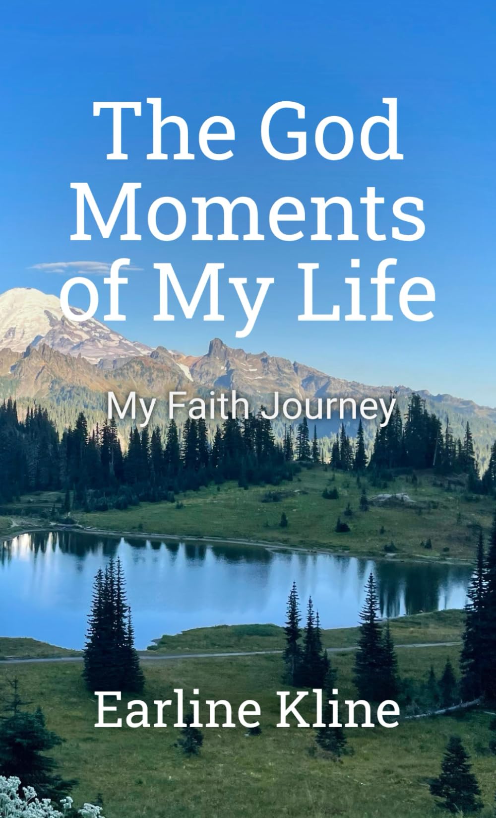 The God Moments of My Life: My Faith Journey
