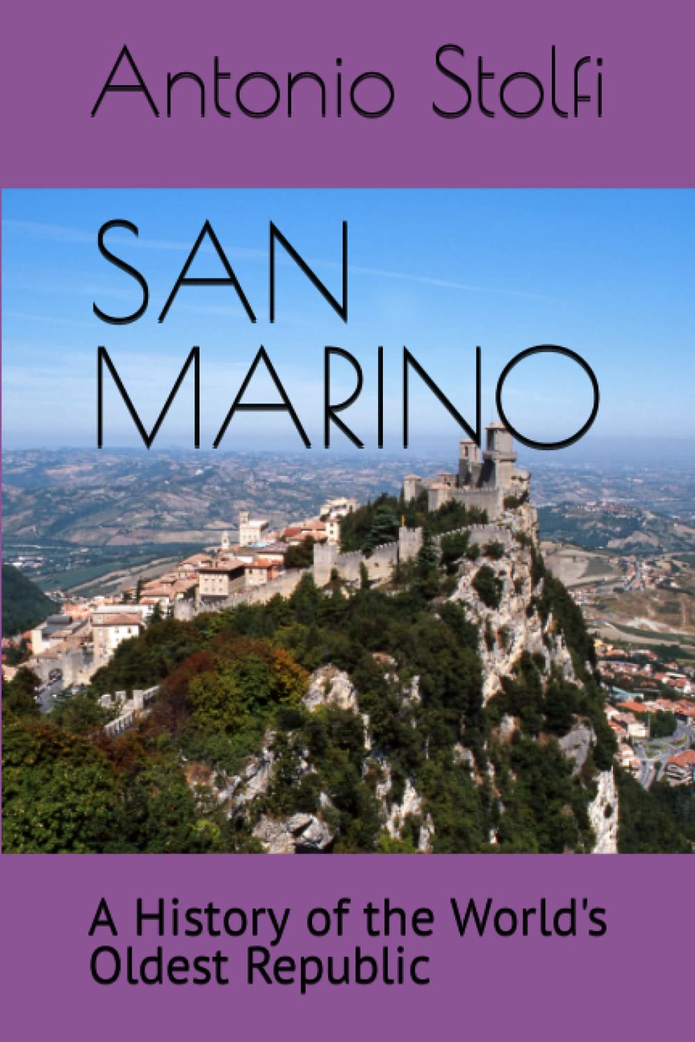 SAN MARINO: A History of the World's Oldest Republic