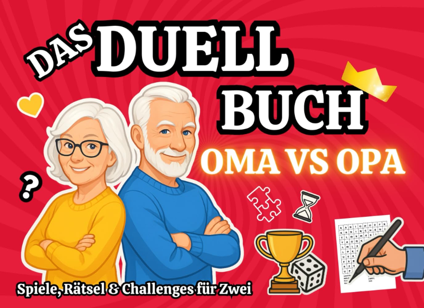 Das Duell-Buch für Oma und Opa: Das Lustige 1 gegen 1 Spiele & Challenges für Zwei – Perfekt für Reisen und gemeinsame Spieleabende (Duellbücher) | Ideal Spielbuch für Freunde, Paare und Senioren