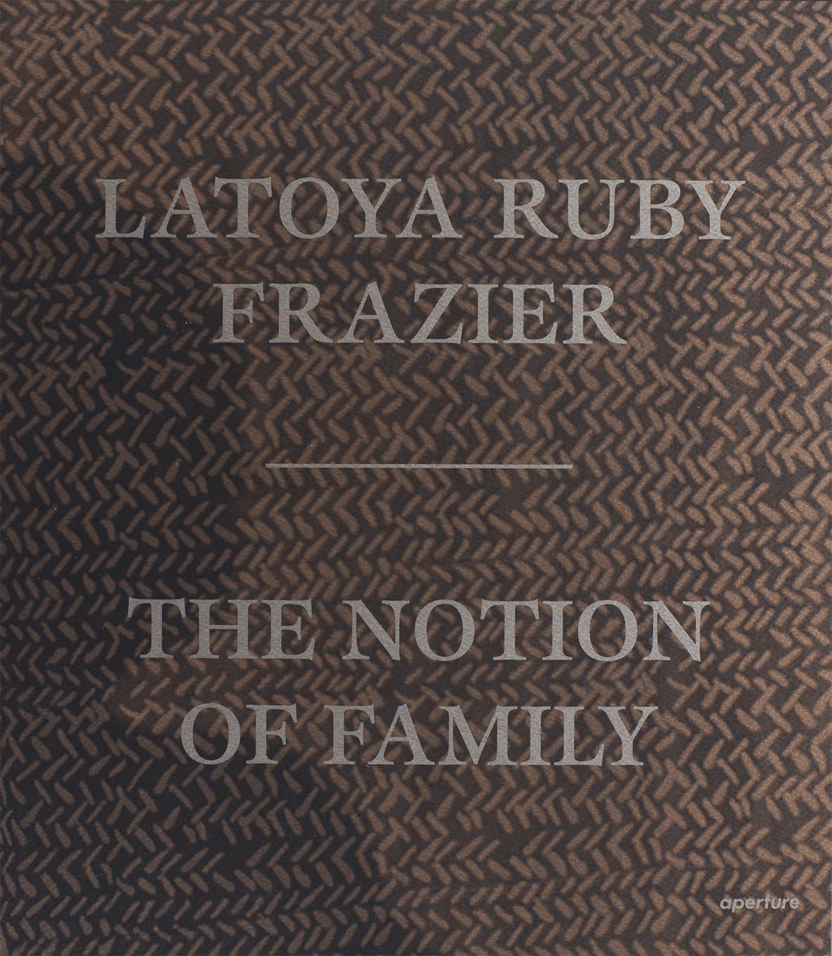 LaToya Ruby Frazier: The Notion of Family