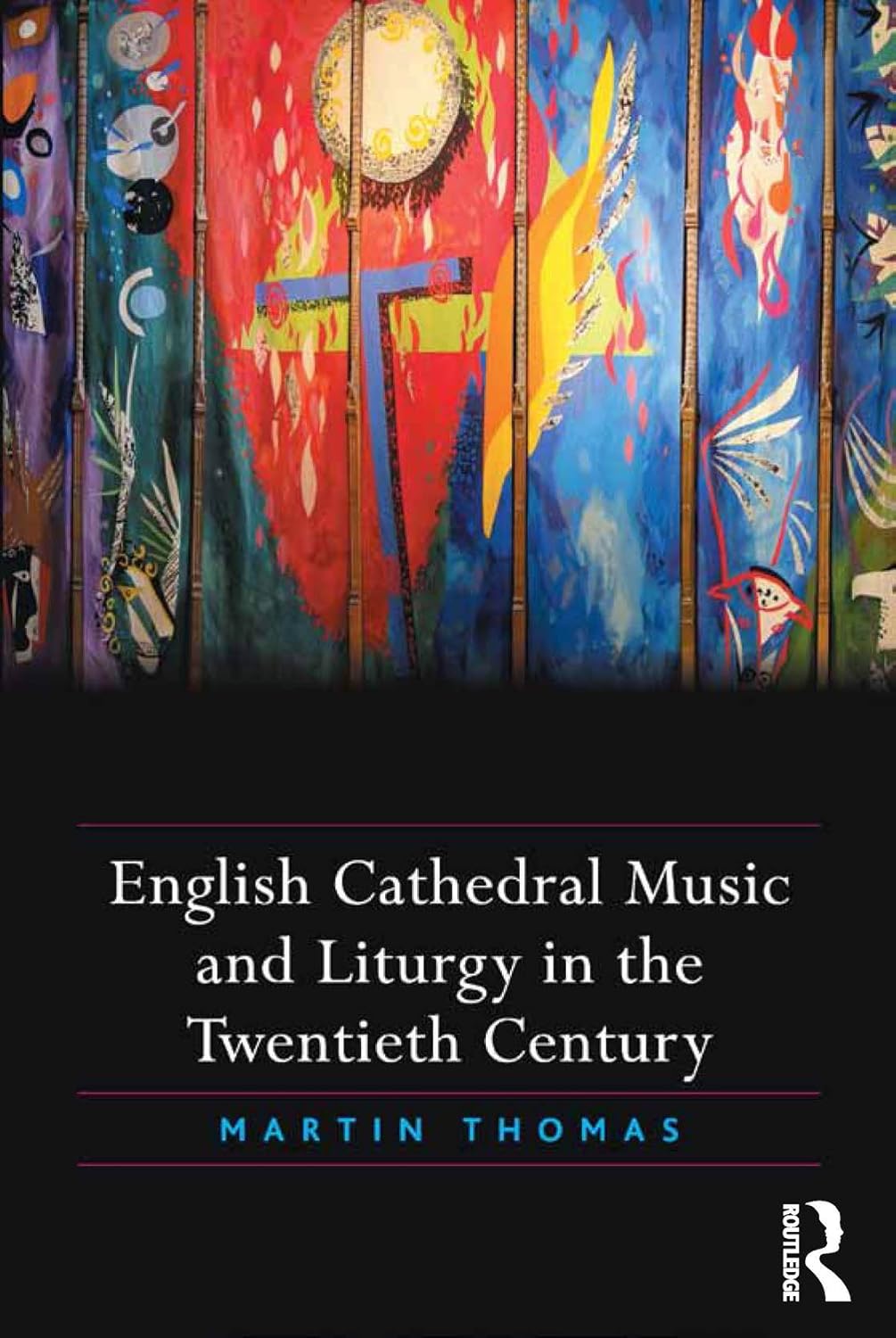 English Cathedral Music and Liturgy in the Twentieth Century      1st Edition, Kindle Edition
