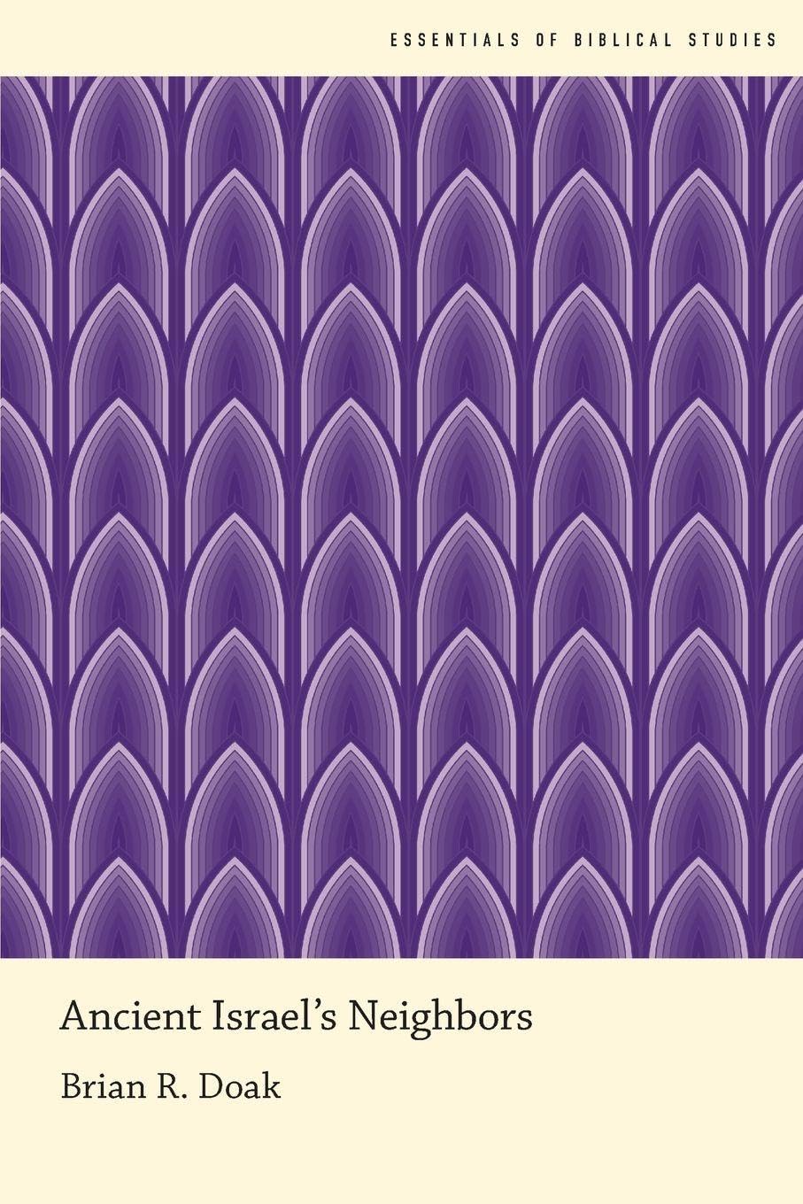 ANCIENT ISRAELS NEIGHBORS (Essentials of Biblical Studies)