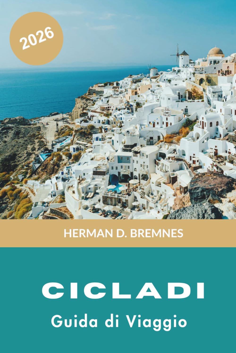 Cicladi Guida di viaggio 2026: Scopri villaggi imbiancati, spiagge egee, salti tra le isole, cucina locale e consigli pratici per la tua avventura in Grecia
