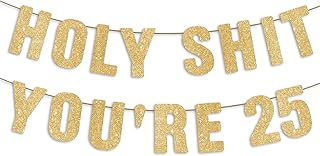 Pre-Strung Holy S You're 25 Gold Glitter Banner, Happy 25th Birthday Decorations for Men, Funny 25 Years Old Party Sign for Women