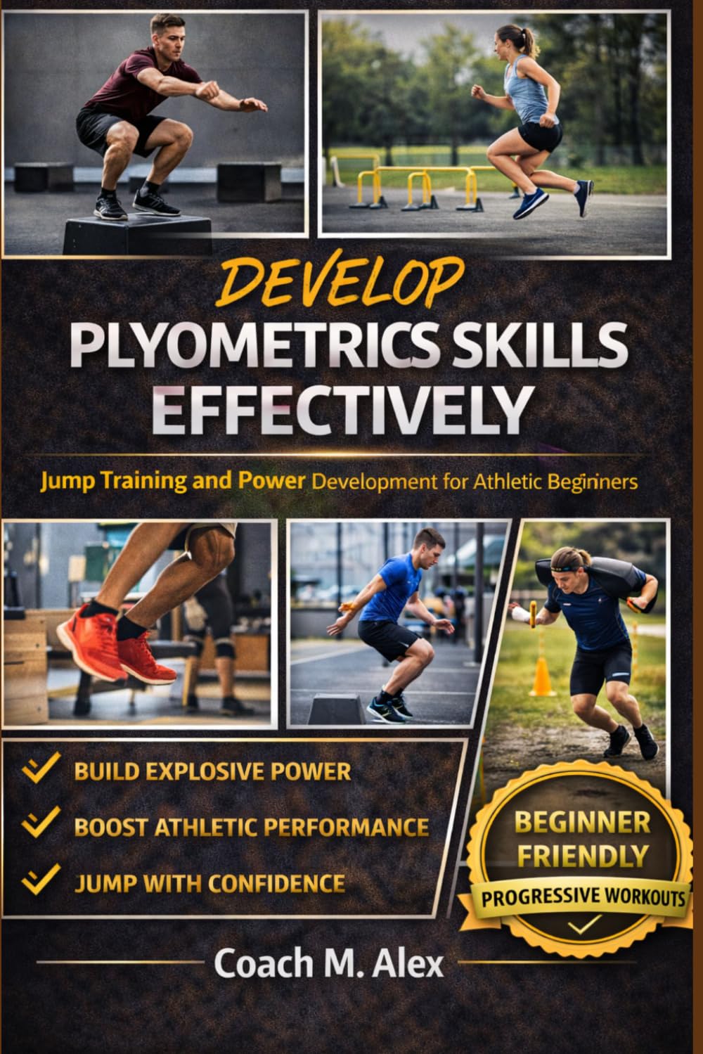 Develop Plyometrics Skills Effectively: Jump Training and Power Development for Athletic Beginners