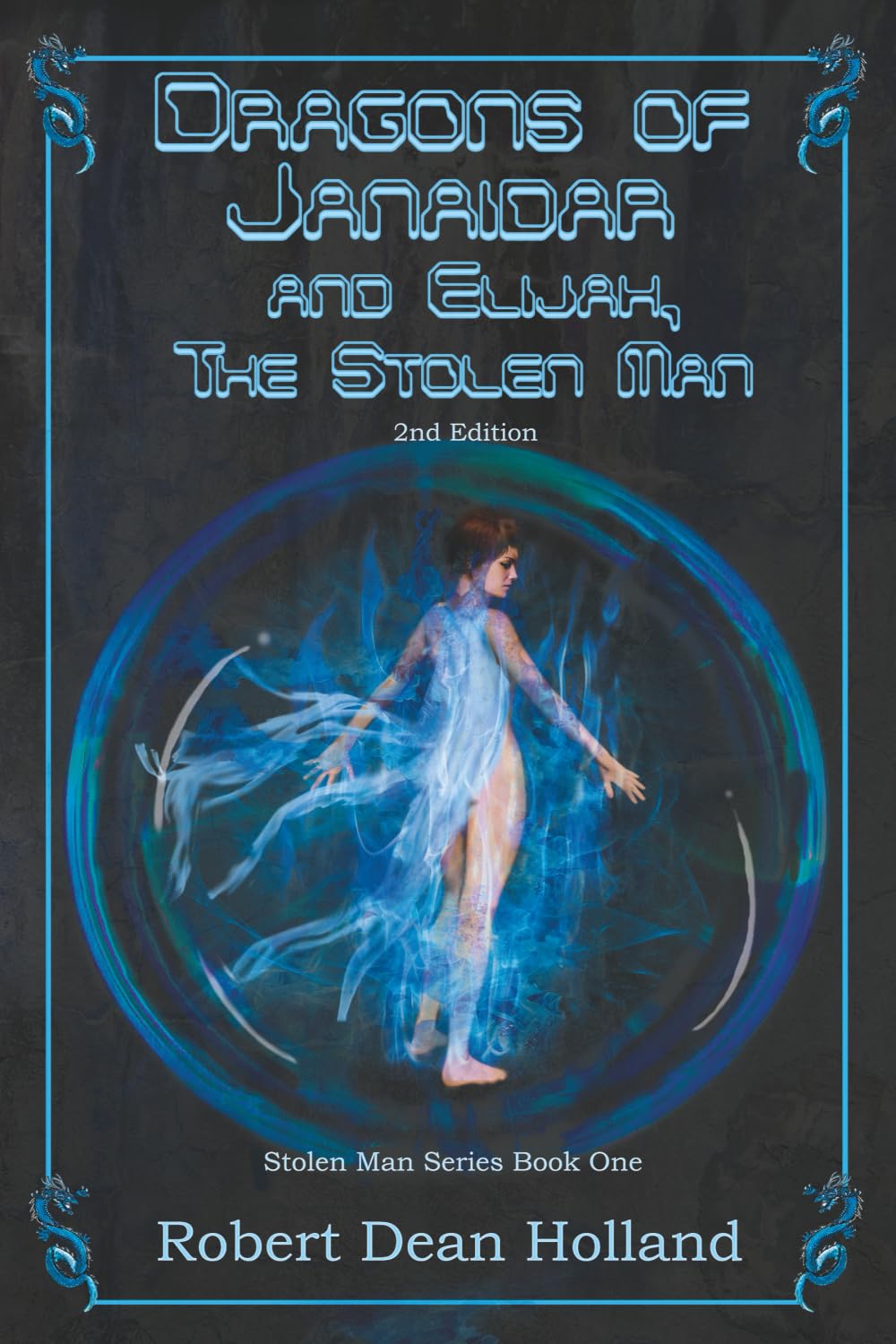 Dragons of Janaidar and Elijah, The Stolen Man: A Science Fiction Fantasy: 1 (Stolen Man Series)